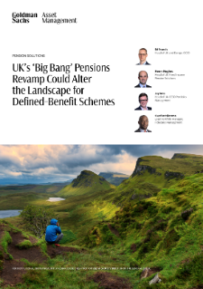 uk’s ‘big bang’ pensions revamp could alter the landscape for defined-benefit schemes